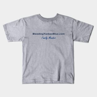 Family Member- Bleeding Yankee Blue Kids T-Shirt